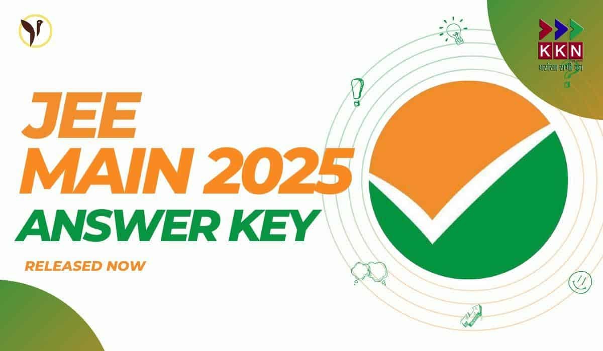 JEE Main 2025 Final Answer Key and Result Updates: Everything You Need to Know
