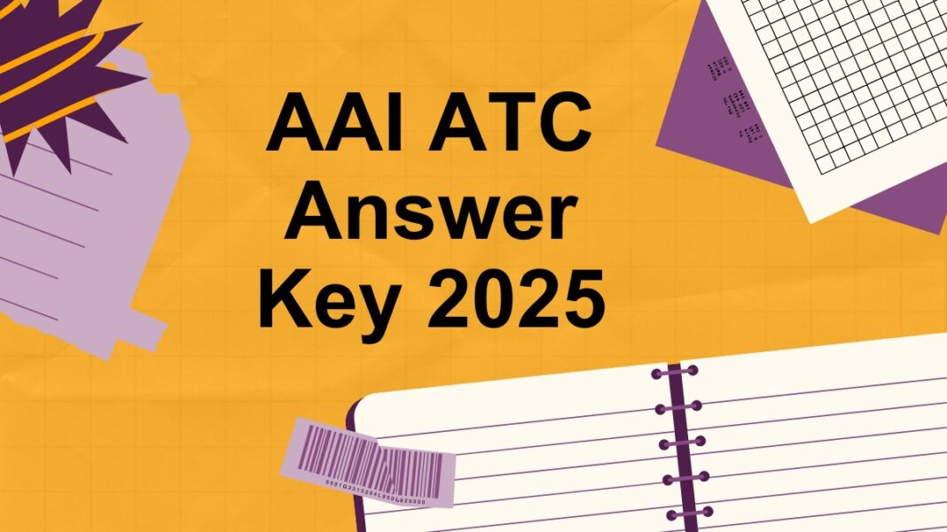 AAI ATC Junior Executive Answer Key 2025 Released: How to Check, Raise ...