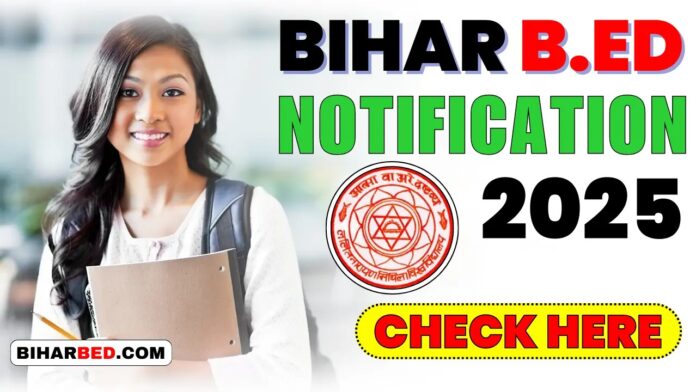 Bihar B.Ed Notification 2025: Application Process Begins