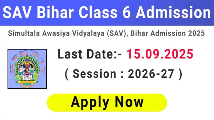 Bihar SAV Class 6 Admission 2025: Registration Begins for Entrance Exam