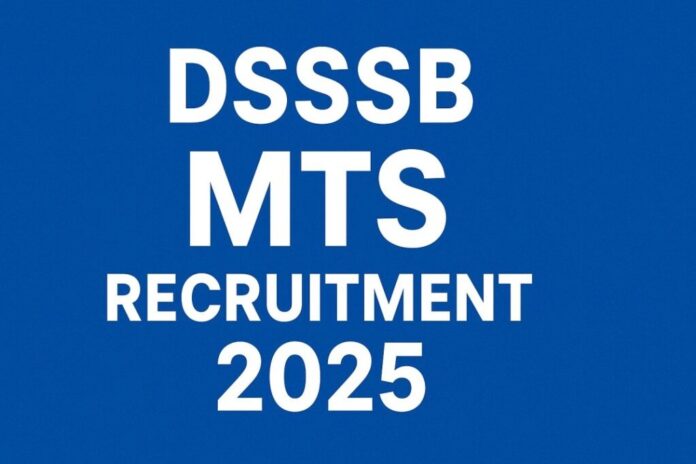 DSSSB MTS Recruitment 2025: 714 Vacancies for Multi-Tasking Staff in Delhi